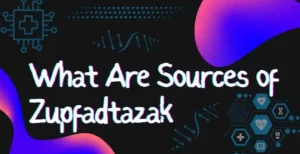 What Are Sources of Zupfadtazak?